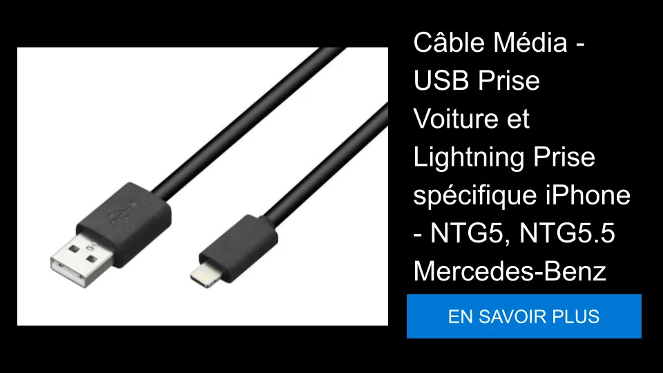 Câble Média - USB Prise Voiture et Lightning Prise spécifique iPhone - NTG5, NTG5.5 Mercedes-Benz